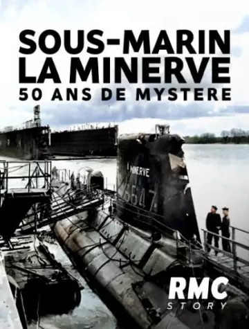 SOUS-MARIN "LA MINERVE" 50 ANS DE MYSTÈRE