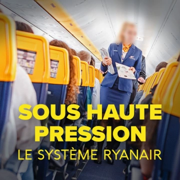 Sous Haute Pression le systéme Ryanair