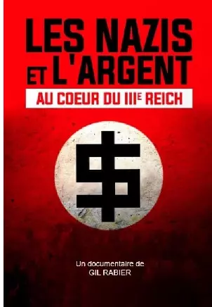 Les Nazis et l'Argent : Au cœur du IIIe Reich