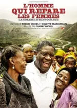 L'Homme qui répare les femmes,  la colère d'Hippocrate Dr Mukwege