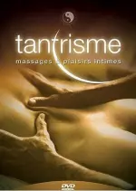 Tantrisme, massages et plaisirs intimes