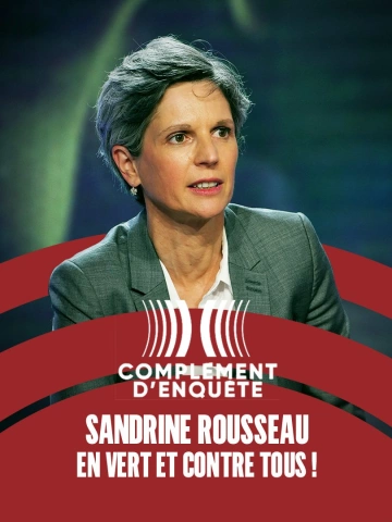 Complément d'enquête Sandrine Rousseau, en vert et contre tous !