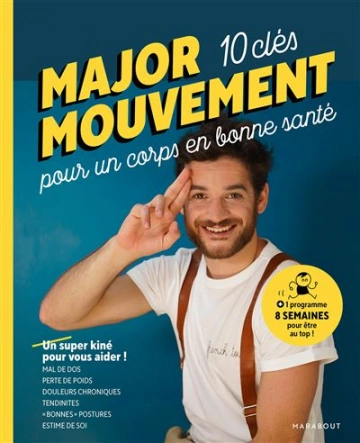 MAJOR MOUVEMENT - MES 10 CLÉS POUR UN CORPS EN BONNE SANTÉ [Livres]