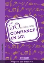 50 EXERCICES DE CONFIANCE EN SOI  [Livres]