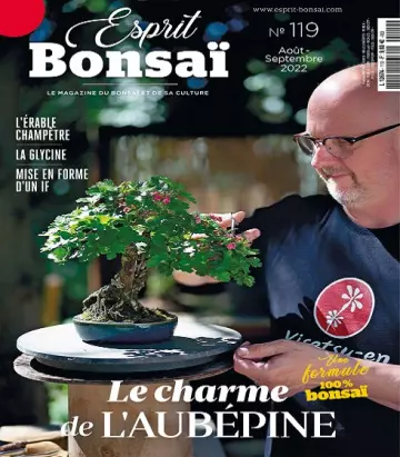 Esprit Bonsaï N°119 – Août-Septembre 2022  [Magazines]