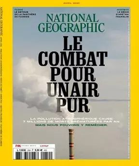 National Geographic N°259 – Avril 2021 [Magazines]
