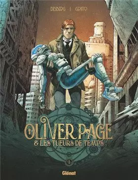 OLIVER PAGE & LES TUEURS DE TEMPS TOME 1 [BD]