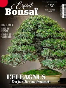 Esprit Bonsai N.130 - Juin-Juillet 2024 [Magazines]