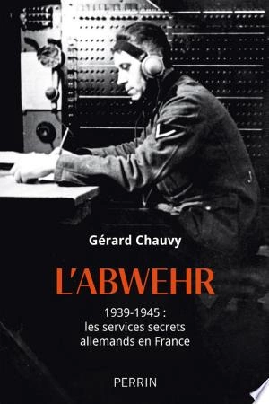 L'Abwehr Gérard Chauvy  [Livres]