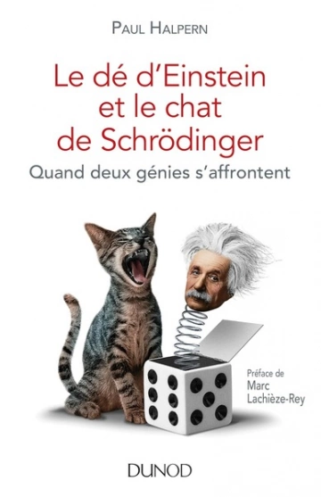 Le dé d'Einstein et le chat de Schrödinger: Quand deux génies s'affrontent [Livres]