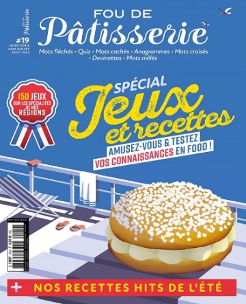 Fou De Pâtisserie Hors Série N°19 – Juin-Août 2023  [Magazines]