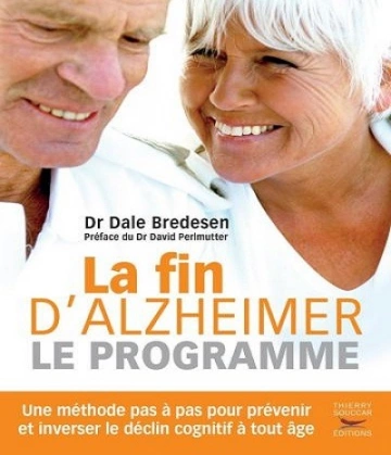 La fin d’Alzheimer-le programme – Dale Bredesen [Livres]