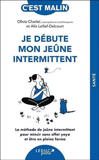 JE DÉBUTE MON JEÛNE INTERMITTENT - ALIX LEFIEF-DELCOURT & OLIVIA CHARLET [Livres]