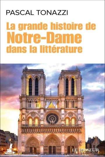 La grande histoire de Notre-Dame dans la littérature  Pascal Tonazzi [Livres]
