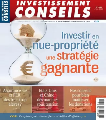 Investissement Conseils N°852 – Juin 2022  [Magazines]