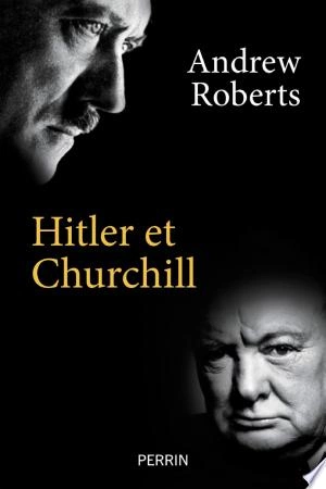 Hitler et Churchill Andrew Roberts [Livres]