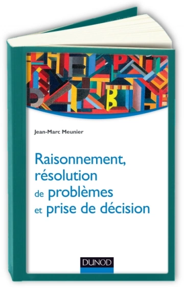 Raisonnement, résolution de problèmes et prise de décision  Jean-Marc Meunier [Livres]