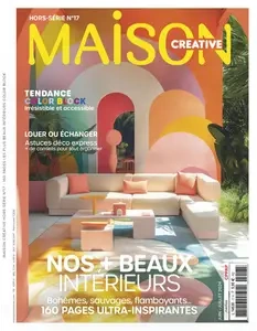 Maison Créative Hors-Série N.17 - Juin-Juillet 2024 [Magazines]