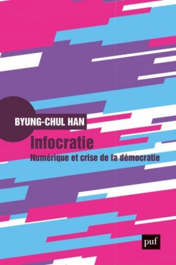 Infocratie  Numérique et crise de la démocratie [Livres]