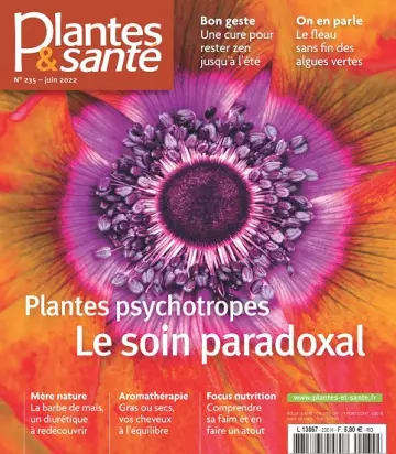 Plantes et Santé N°235 – Juin 2022 [Magazines]