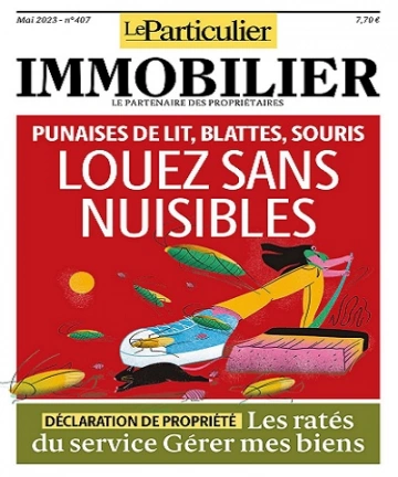 Le Particulier Immobilier N°407 – Mai 2023  [Magazines]