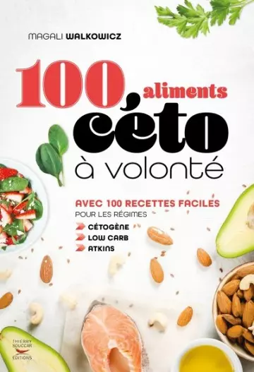 100 aliments céto à volonté  Avec 100 recettes faciles pour les régimes [Livres]