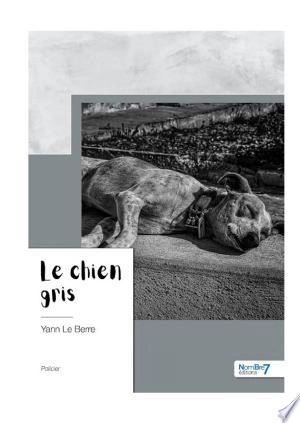 Le chien gris Yann le Berre  [Livres]