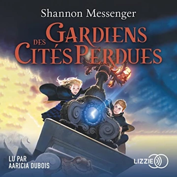 Gardiens des cités perdues T1 Shannon Messenger [AudioBooks]