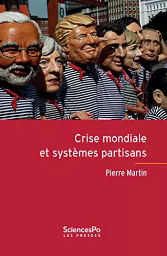 CRISE MONDIALE ET SYSTÈMES PARTISANS (PIERRE MARTIN) [Livres]