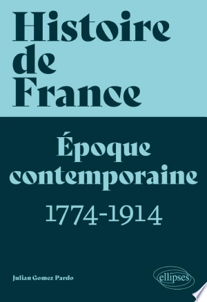 Histoire de France Époque contemporaine 1774-1914 [Livres]