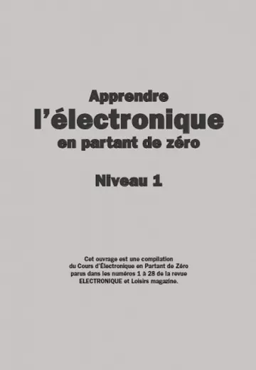 Apprendre l'Electronique en Partant de Zéro - Niveau 1 à 3  [Livres]
