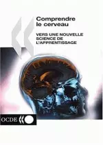 Comprendre Le Cerveau Vers Une Nouvelle Science De L'Apprentissage [Livres]