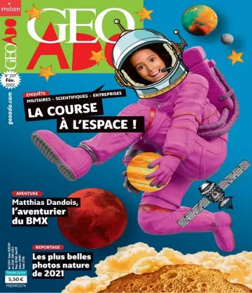 Geo Ado N°227 – Février 2022 [Magazines]