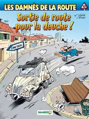 Les Damnes de la Route - Tome 10 - Sortie de Route pour la Deuche! [BD]