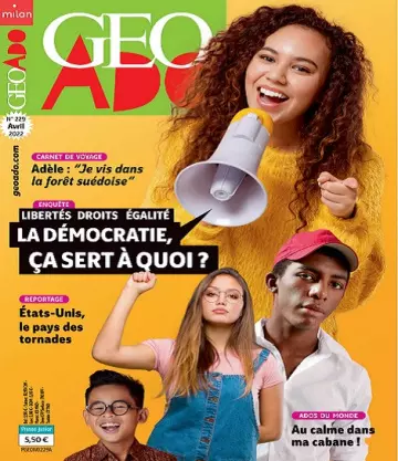 Geo Ado N°229 – Avril 2022  [Magazines]