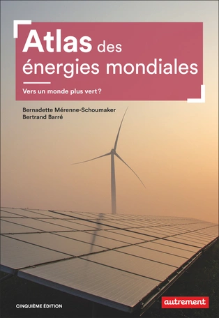 Atlas des énergies mondiales (5e édition 2021) [Livres]