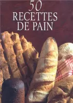 50 recettes de pain  [Livres]