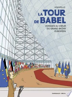 La Tour de Babel  Voyages au cœur du grand bazar européen [BD]