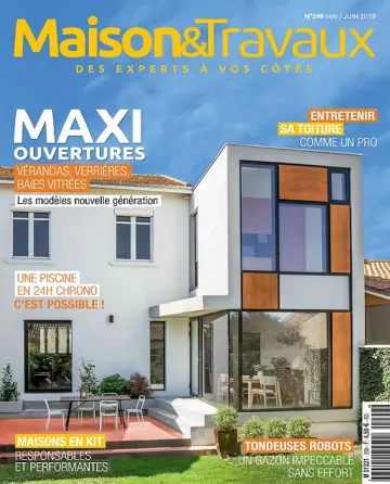 Maison et Travaux N°299 – Mai-Juin 2019  [Magazines]