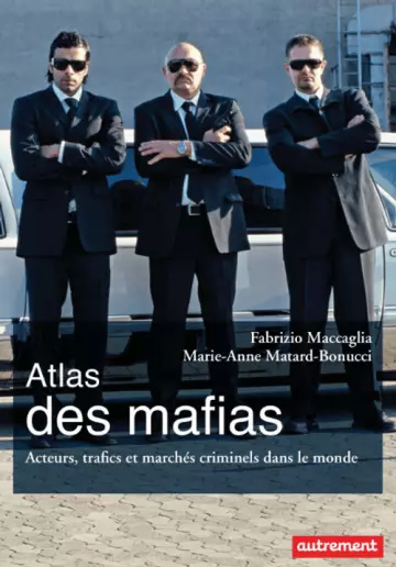 Atlas des mafias Acteurs, trafics et marchés criminels dans le monde [Livres]