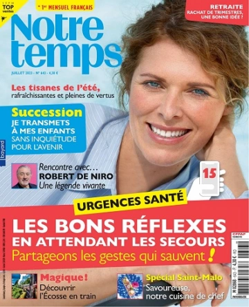 Notre Temps N°643 – Juillet 2023 [Magazines]