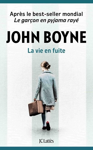 La vie en fuite  John Boyne [Livres]