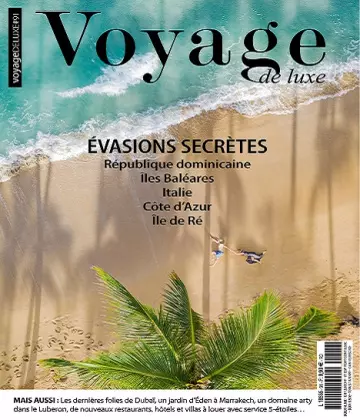 Voyage De Luxe N°91 – Avril 2022  [Magazines]