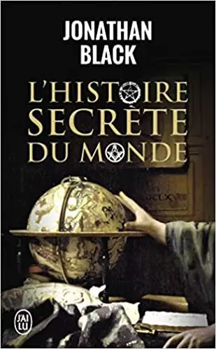 L'HISTOIRE SECRÈTE DU MONDE - JONHATAN BLACK [Livres]