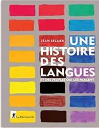 Une histoire des langues et des peuples qui les parlent - Jean Sellier [Livres]
