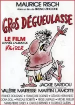 Gros dégueulasse [DVDRIP] - FRENCH