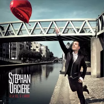 Stephan Orciere - A la vie, a l'amor [Albums]