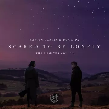 Martin Garrix & Dua Lipa - Scared To Be Lonely The Remixes Vol. 2 [Albums]
