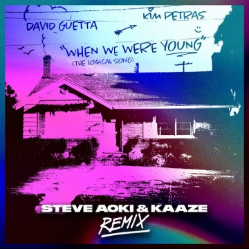 David Guetta & Kim Petras - When We Were Young (The Logical Song)(Steve Aoki & KAAZE Remix) [Albums]
