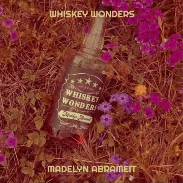 Madelyn Abrameit - Whiskey Wonders [Albums]